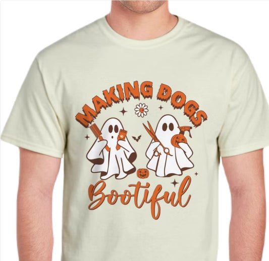 making dogs Bootiful T-Shirt PRE-ORDER SHIP ON 9/21/25